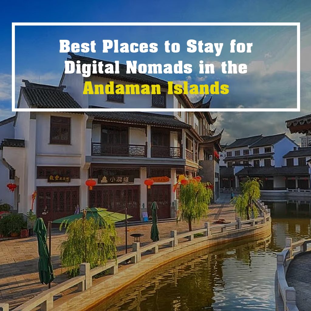 Best Places to Stay for Digital Nomads in the Andaman Islands